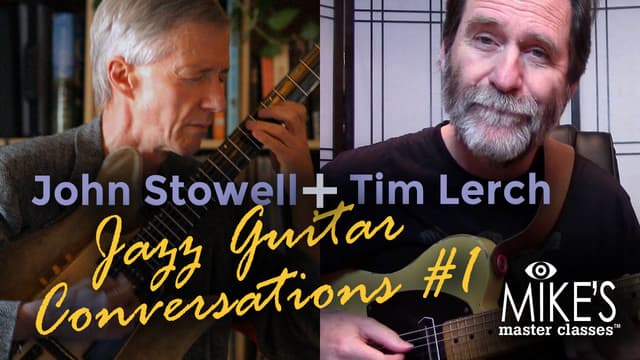 John Stowell and Tim Lerch Jazz Guitar Conversations #1