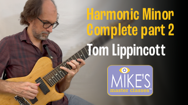 Harmonic Minor Complete Part II | Tom Lippincott