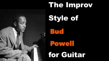the improv style of Bud Powell for Guitar