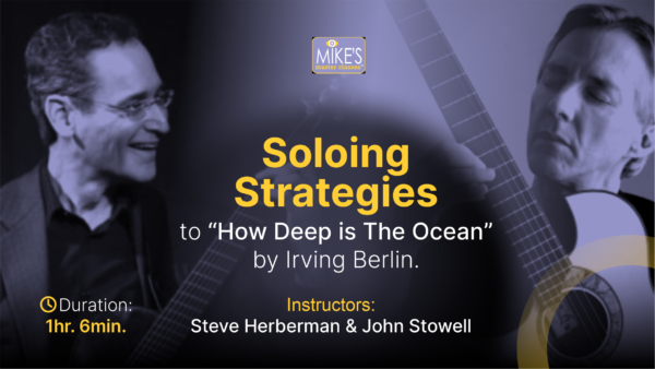 Soloing Strategies to “How Deep is The Ocean” and Beyond