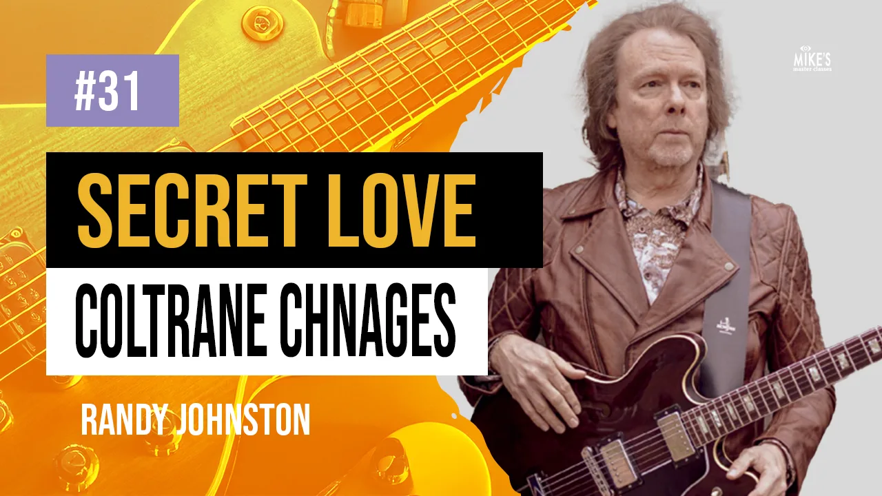 Secret Love - Coltrane Chages Masterclass by Randy Johnston