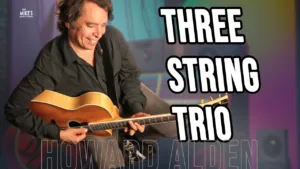Howard Alden - Fretboard to Three String Trio