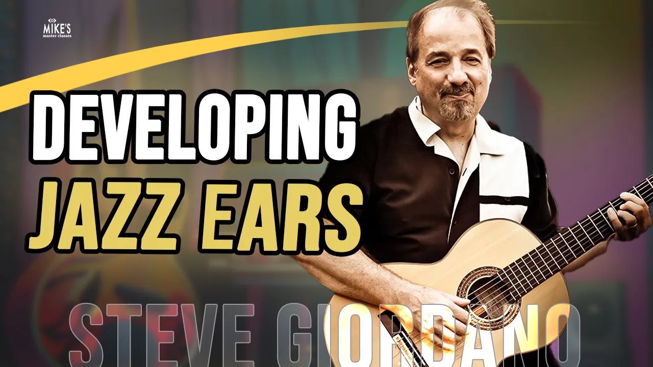 Developing Jazz Ears Masterclass by Steve Giordano