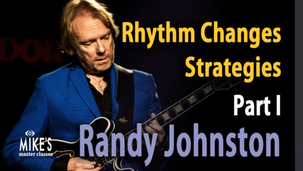 Rhythm Changes Strategies Part I | Randy Johnston