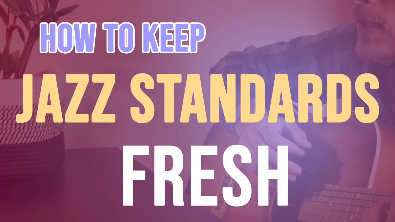 Keep Jazz Standards Fresh
