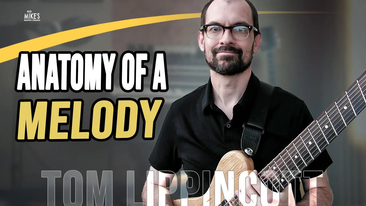 Anatomy of a Melody - Masterclass by Tom Lippincott