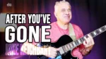 After You've Gone Solo Guitar Arrangement by Jake Reichbart