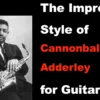 Improv of Cannonball Adderley Course by Mike Godette