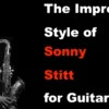 The Improve Style of Sonny Stitt for Guitar | Mike Godette