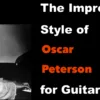 Improv style of oscar peterson for guitar