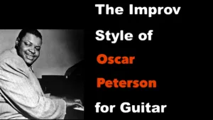 Improv style of oscar peterson for guitar